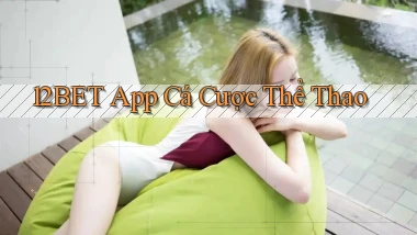 12bet app cá cược thể thao
