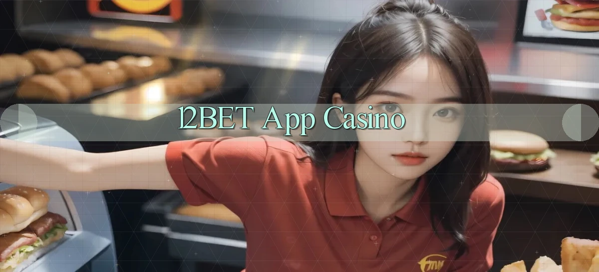 12bet app casino