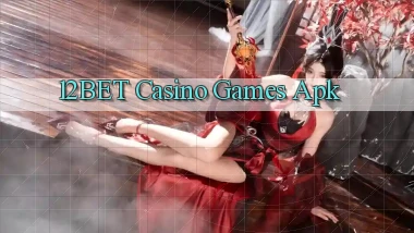 12bet casino games apk