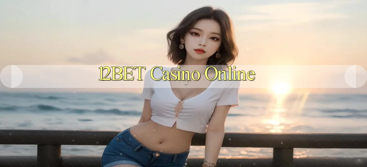 12bet casino online