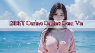 12bet casino online com vn