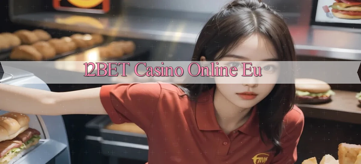 12bet casino online eu