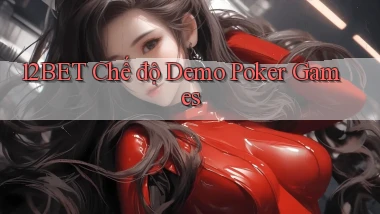 12bet  chế độ demo poker games