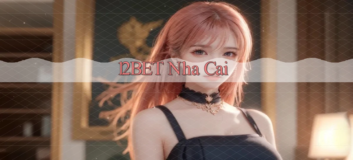 12bet nha cai
