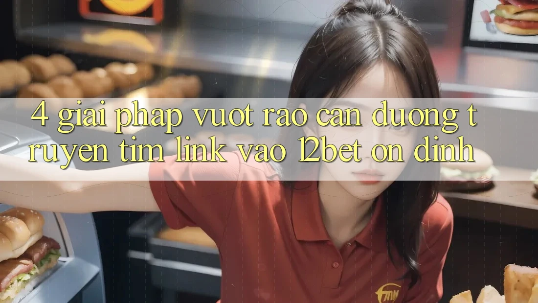 4. Giải Pháp Vượt Rào Cản Đường Truyền: Tìm Link Vào 12bet Ổn định