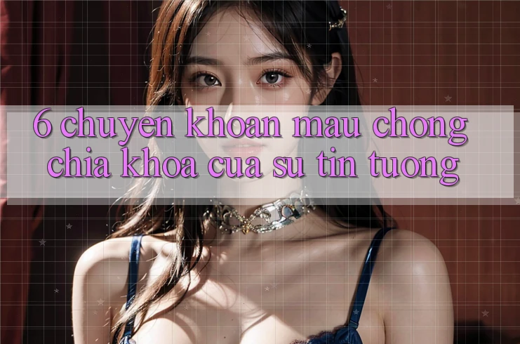 6. Chuyển khoản Mau Chóng: Chìa Khóa Của Sự Tin Tưởng 6. Chuyển khoản Mau Chóng: Chìa Khóa Của Sự Tin Tưởng