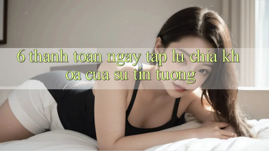 6. Thanh toán Ngay tắp lự: Chìa Khóa Của Sự Tin Tưởng