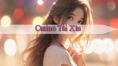 Casino Tài xỉu