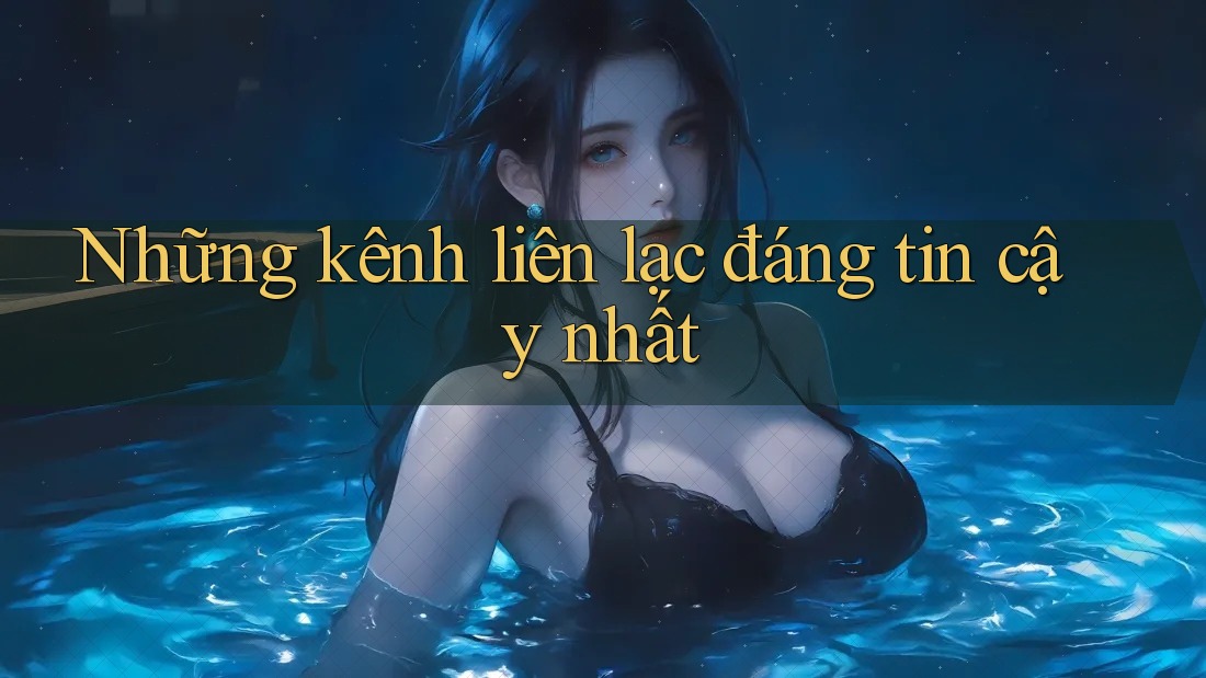 Những kênh liên lạc đáng tin cậy nhất Những kênh liên lạc đáng tin cậy nhất