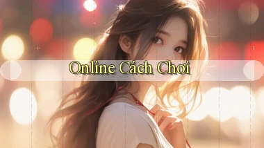 Online Cách chơi