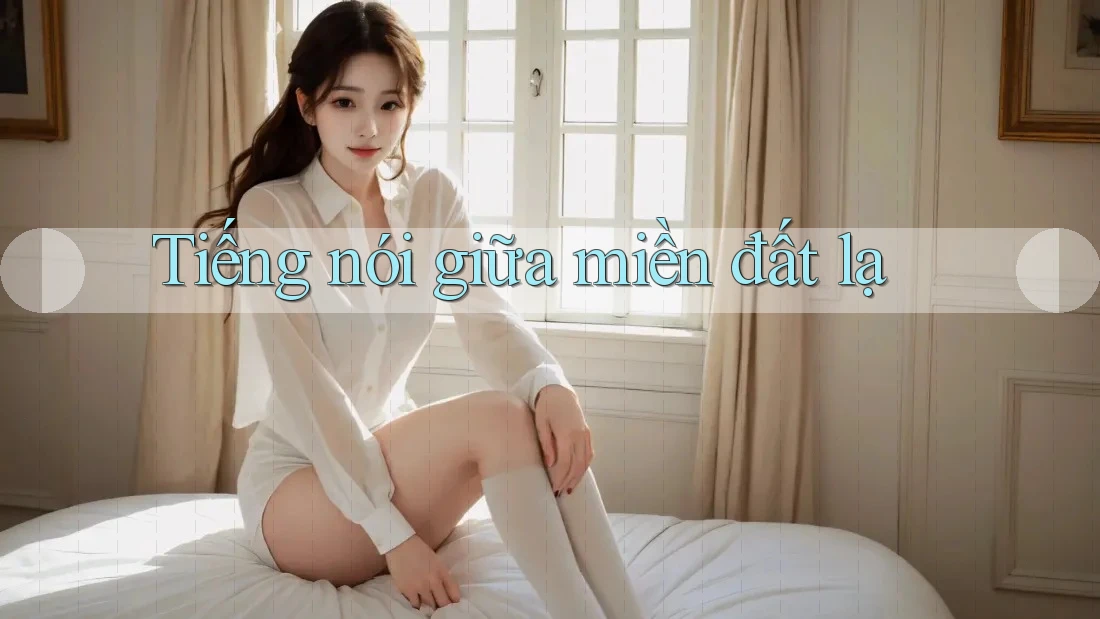 Tiếng nói giữa miền đất lạ